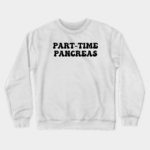 Part Time Pancreas Crewneck Sweatshirt by CatGirl101